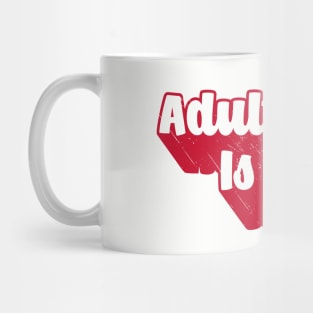 Adulting Is Hard Mug